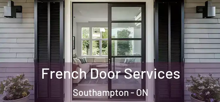 French Door Services Southampton - ON