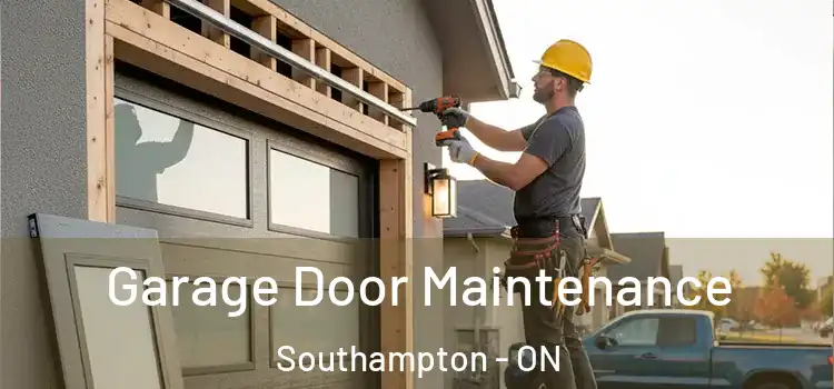 Garage Door Maintenance Southampton - ON