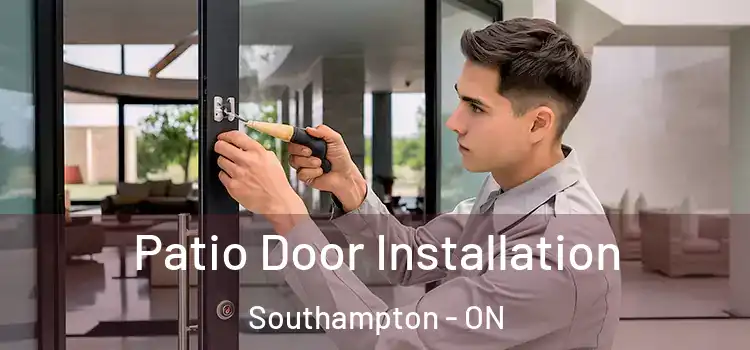  Patio Door Installation Southampton - ON